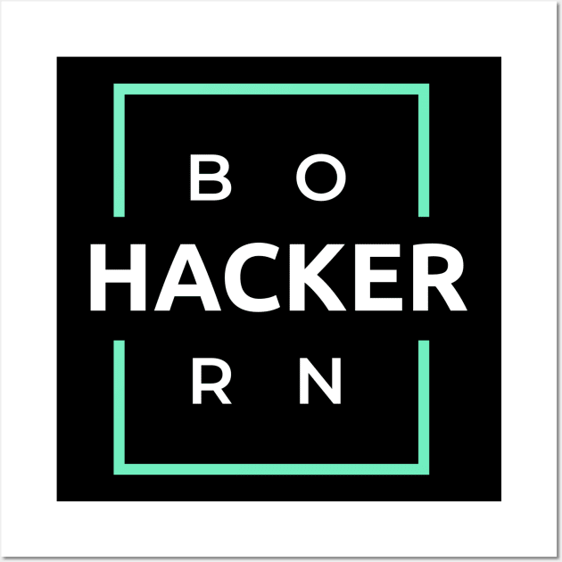 Born Hacker Wall Art by Genuine Programmer